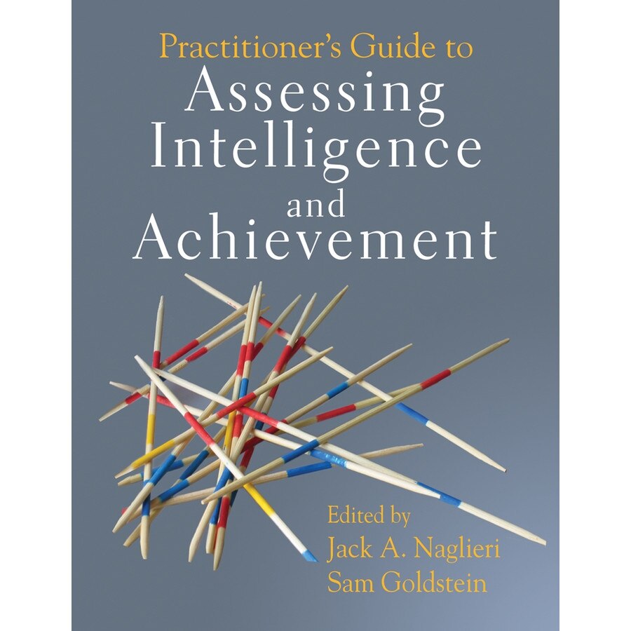 Practitioner′s Guide to Assessing Intelligence and Achievement de Jack A. Naglieri