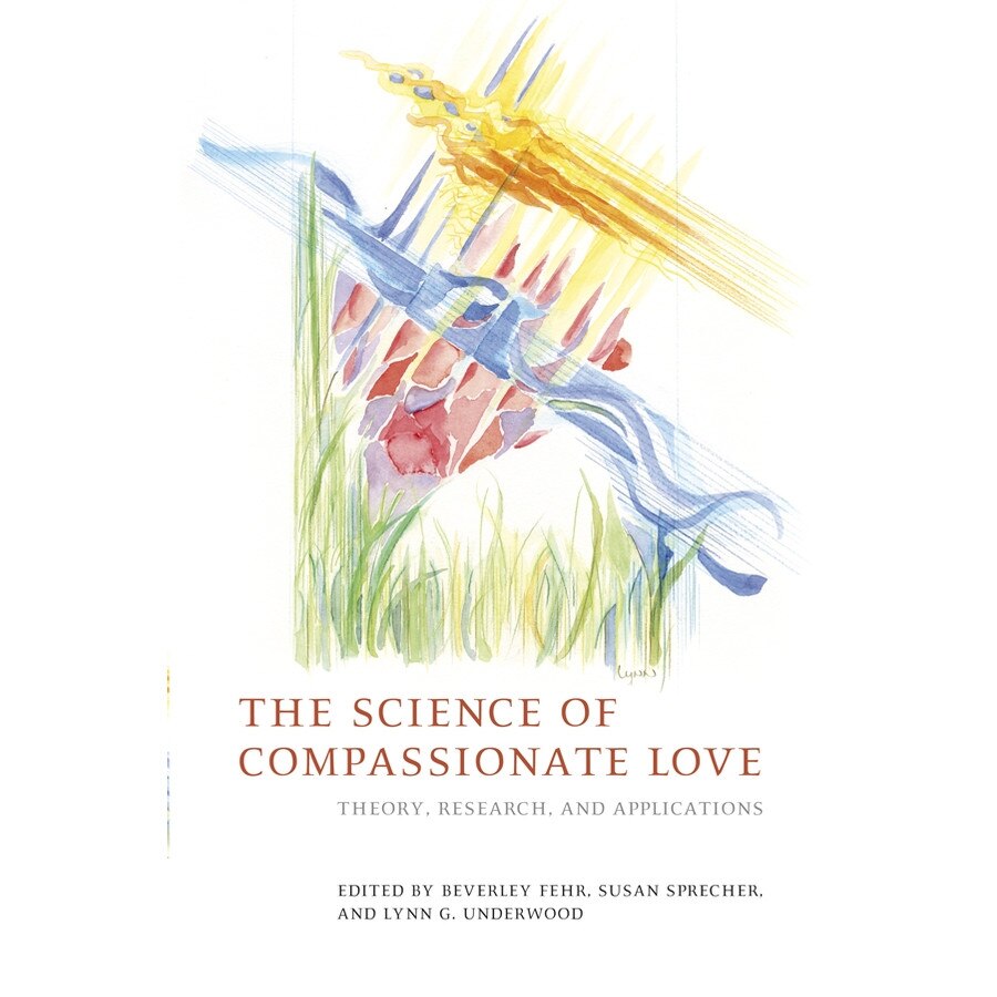 The Science of Compassionate Love de Beverley Fehr