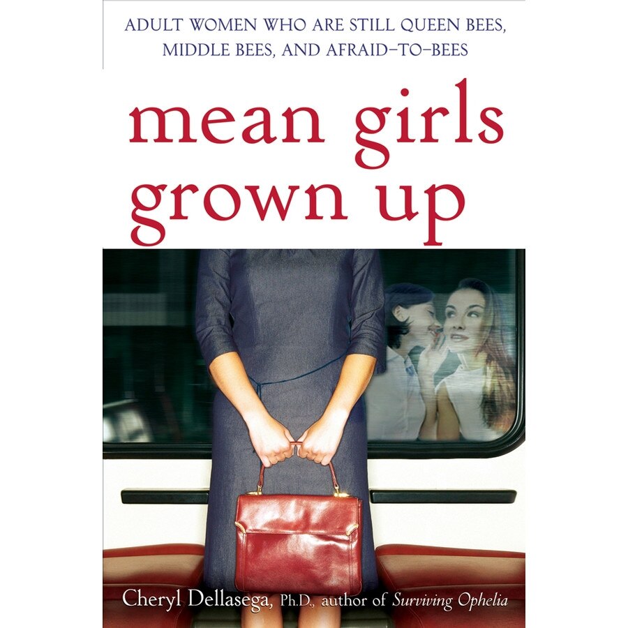Mean Girls Grown Up de Cheryl Dellasega