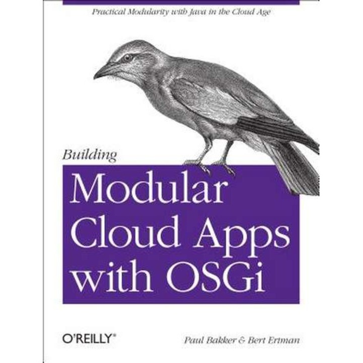 Building Modular Cloud Applications with OSGi de Paul Bakker
