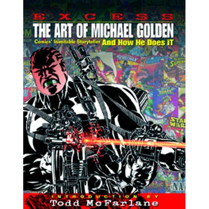 Excess: The Art of Michael Golden: Comics Inimitable Storyteller and How He Does It de Michael Golden