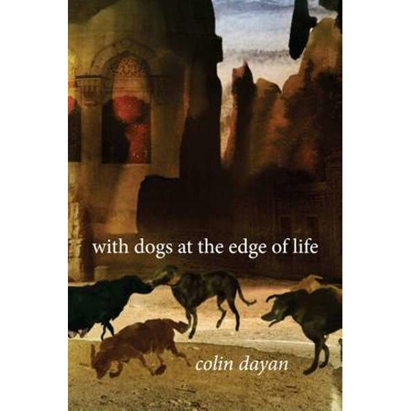 With Dogs at the Edge of Life de Colin Dayan