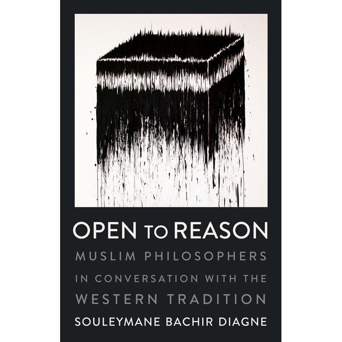 Open to Reason /-/ Muslim Philosophers in Conversation with the Western Tradition de Souleymane Bach Diagne