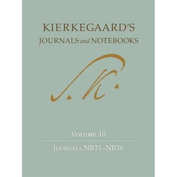 Kierkegaard`s Journals and Notebooks /-/ Volume 10, Journals NB31/-/NB36 de Søren Kierkegaard Kierkegaard`s Journals and Notebooks /-/ Volume 10, Journals NB31/-/NB36 de Søren Kierkegaard