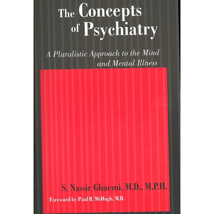 The Concepts of Psychiatry – A Pluralistic Approach to the Mind and Mental Illness de S. Nassir Ghaemi