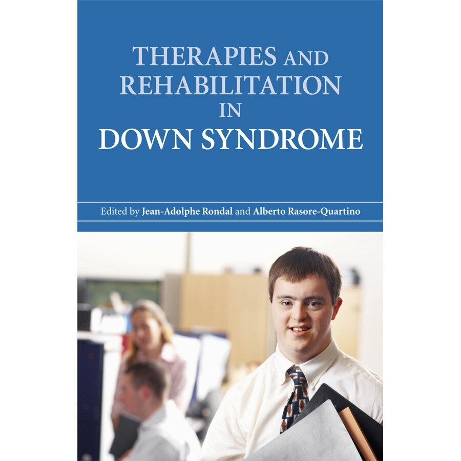 Therapies and Rehabilitation in Down Syndrome de Jean/-/Adolphe Rondal, PhD