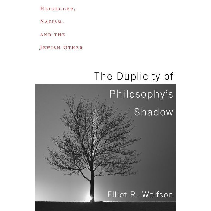 The Duplicity of Philosophy`s Shadow /-/ Heidegger, Nazism, and the Jewish Other de Elliot R. Wolfson [Paperback]