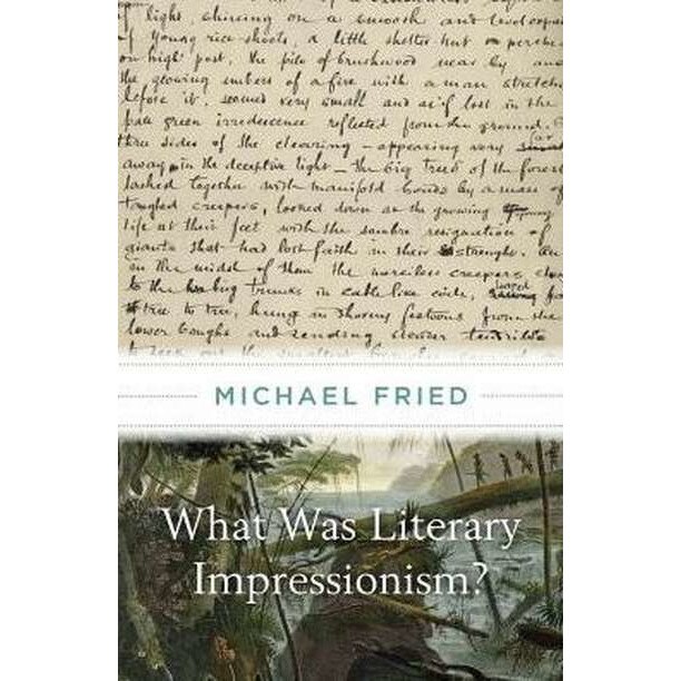 What Was Literary Impressionism? de Michael Fried