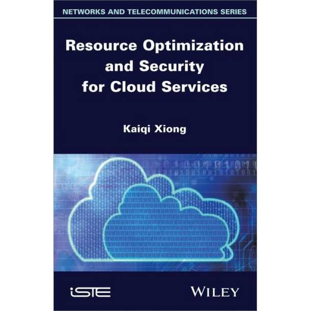 Resource Optimization and Security for Cloud Services de Kaiqi Xiong