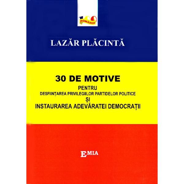 30 de motive pentru desfiintarea privilegiilor partidelor politice - Lazar Placinta