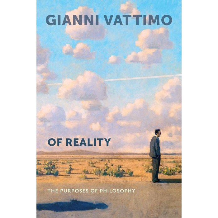 Of Reality /-/ The Purposes of Philosophy de Gianni Vattimo