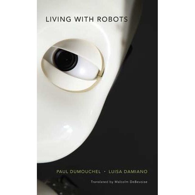 Living with Robots de Paul Dumouchel