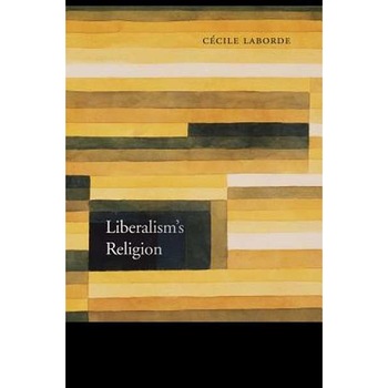 Liberalism`s Religion de Cécile Laborde Liberalism`s Religion de Cécile Laborde