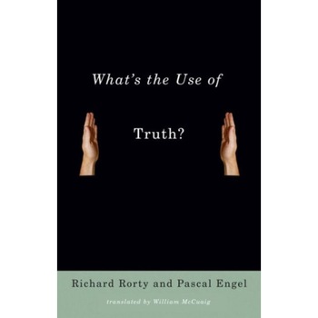 What`s the Use of Truth? de Richard Rorty What`s the Use of Truth? de Richard Rorty