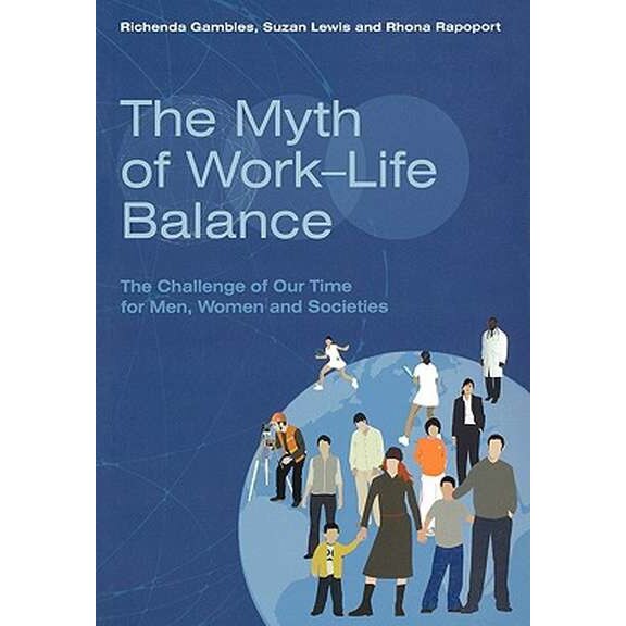 The Myth of Work/-/Life Balance de Richenda Gambles