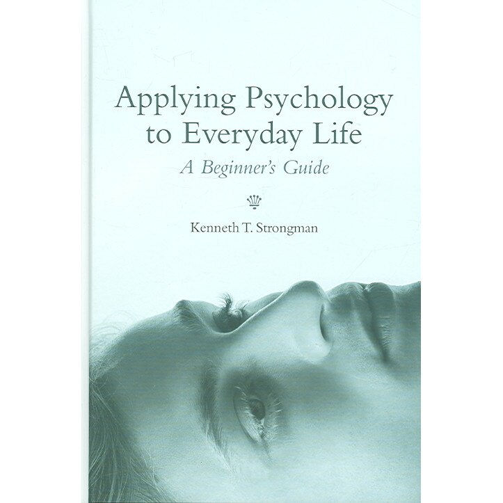 Applying Psychology to Everyday Life de Kenneth T. Strongman