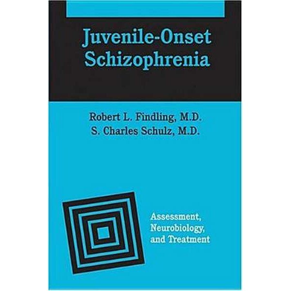 Juvenile/-/Onset Schizophrenia /-/ Assessment, Neurobiology and Treatment de Robert L Findling