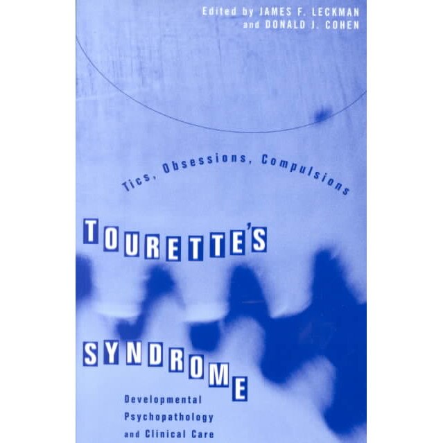Tourette′s Syndrome /-//-/ Tics, Obsessions, Compulsions de James F. Leckman