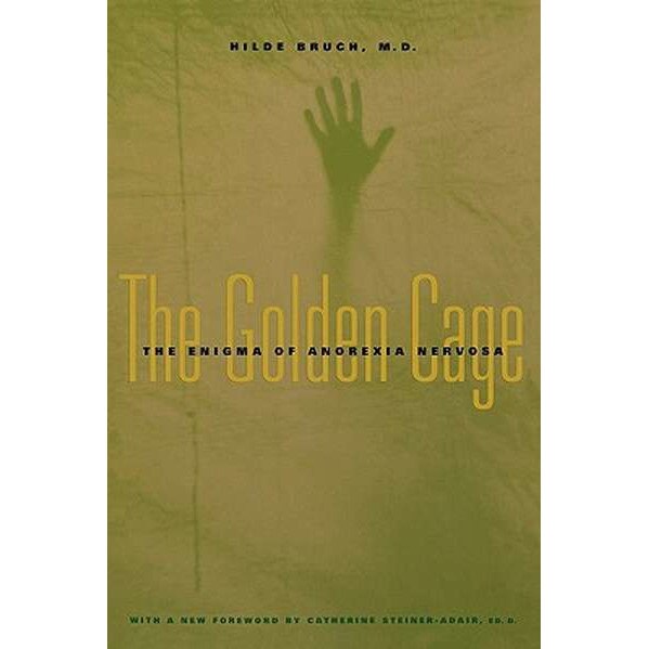 The Golden Cage /-/ The Enigma of Anorexia Nervosa With a New Foreword by Catherine Steiner/-/Adair, de Hilde Bruch