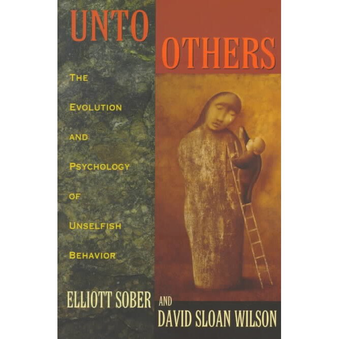 Unto Others /-/ The Evolution & Psychology of Unselfish Behavior (Paper) de Elliott Sober