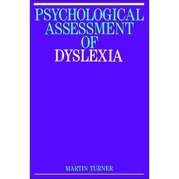 Psychological Assessment of Dyslexia de Martin Turner