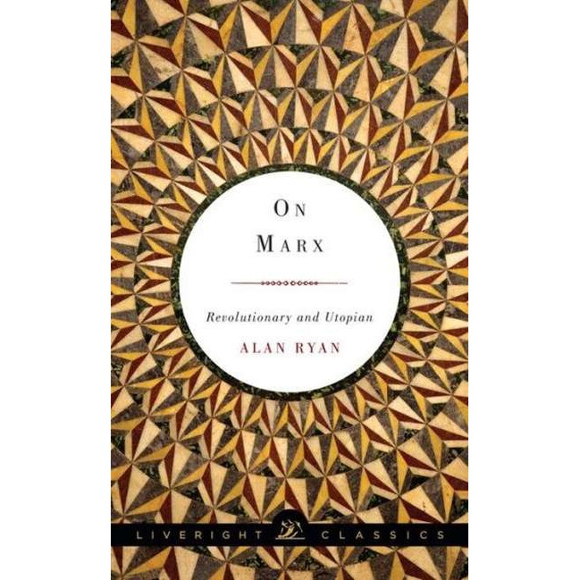 On Marx /-/ Revolutionary and Utopian de Alan Ryan