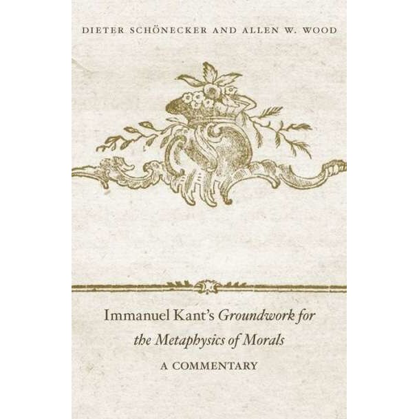 Immanuel Kant`s Groundwork for the Metaphysics of Morals /-/ a Commentary de Dieter Schönecker