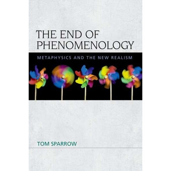 The End of Phenomenology de Tom Sparrow