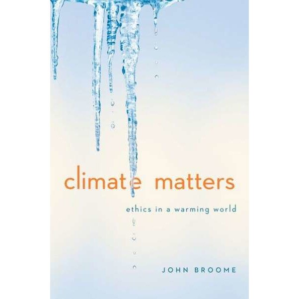 Climate Matters /-/ Ethics in a Warming World de John Broome