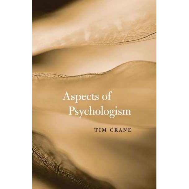 Aspects of Psychologism de Tim Crane