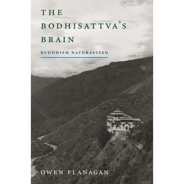 The Bodhisattva`s Brain /-/ Buddhism Naturalized de Owen Flanagan