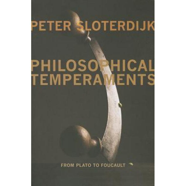 Philosophical Temperaments /-/ From Plato to Foucault de Peter Sloterdijk