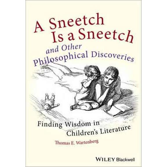 A Sneetch is a Sneetch and Other Philosophical Discoveries de Thomas E. Wartenberg