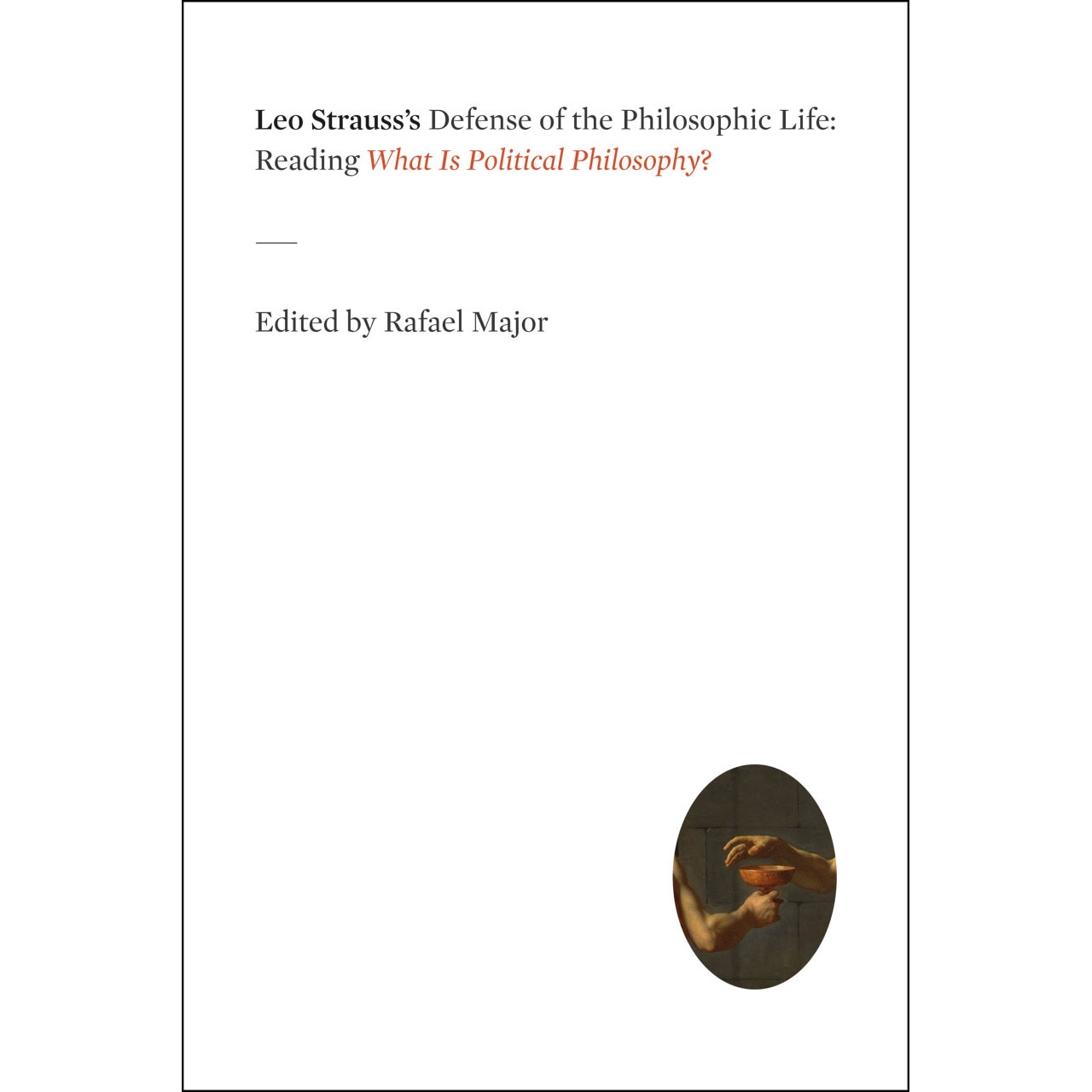 Leo Strauss's Defense of the Philosophic Life de Rafael Major
