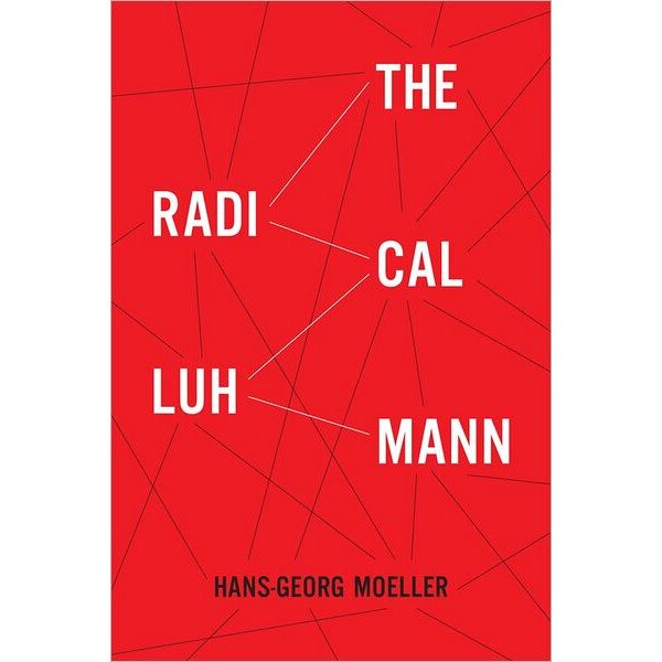 The Radical Luhmann de Hans/-/georg Moeller