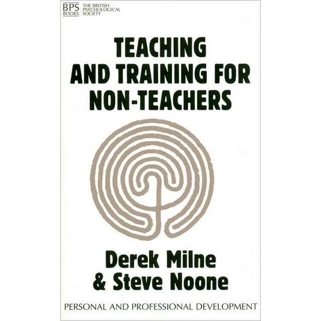 Teaching and Training for Non/-/Teachers de Derek L. Milne