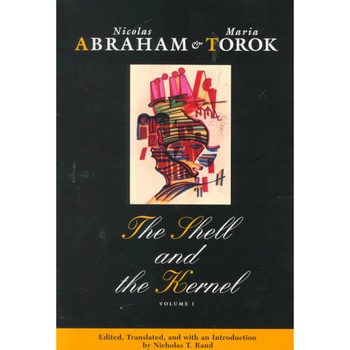 The Shell and the Kernel de Nicolas Abraham The Shell and the Kernel de Nicolas Abraham