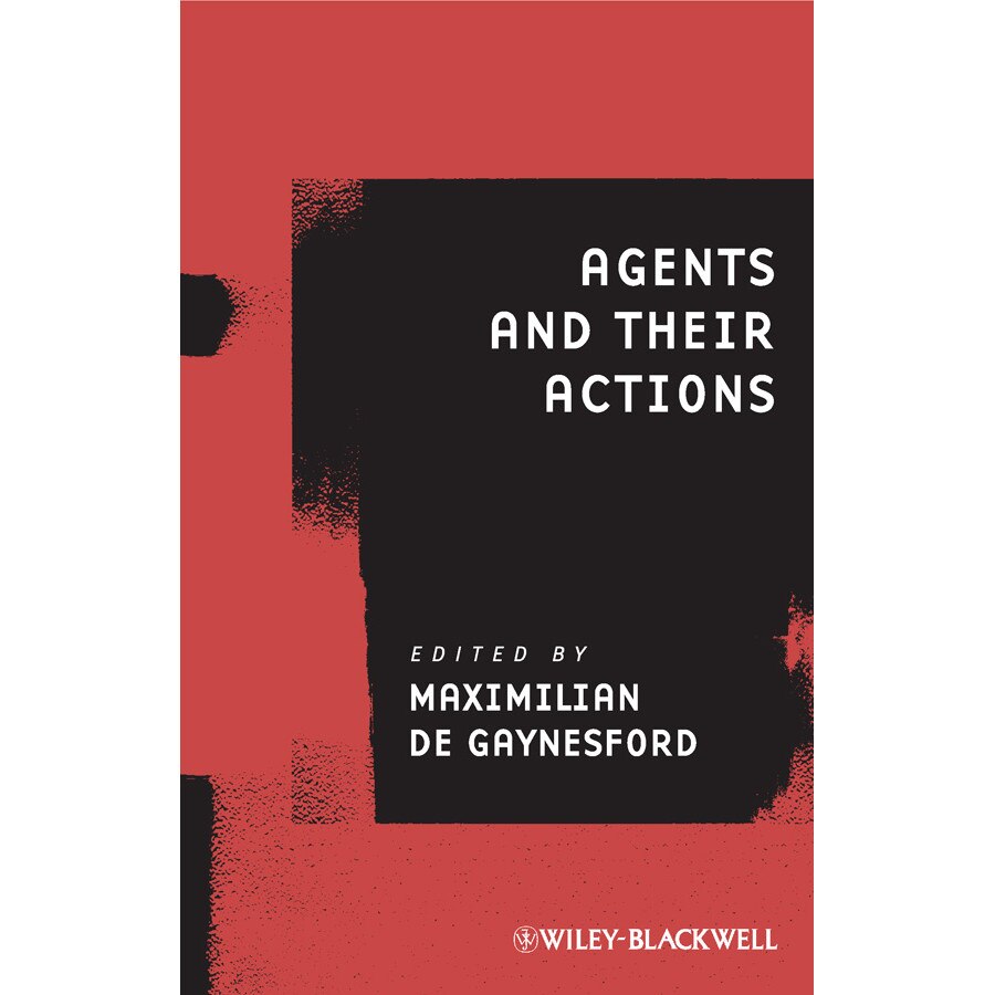 Agents and Their Actions de Maximilian de Gaynesford