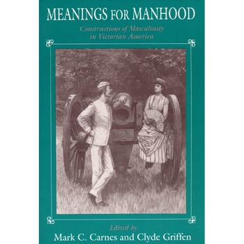 Meanings for Manhood de Mark C. Carnes Meanings for Manhood de Mark C. Carnes