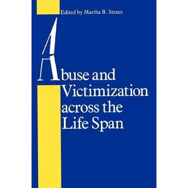 Abuse and Victimization Across the Life Span de Straus