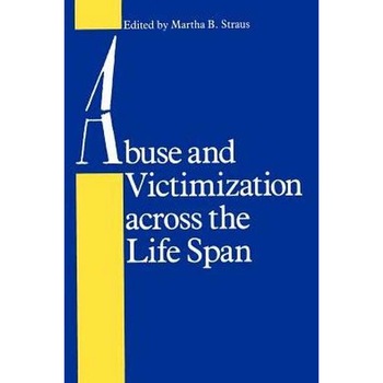 Abuse and Victimization Across the Life Span de Straus Abuse and Victimization Across the Life Span de Straus
