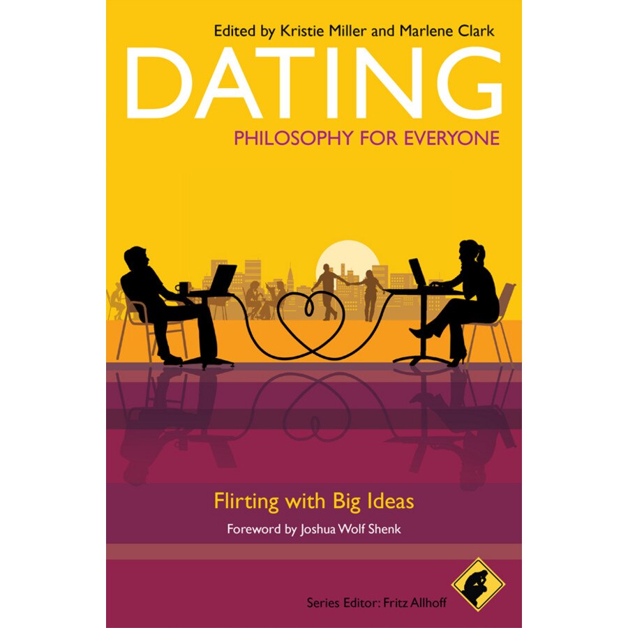 Dating /-/ Philosophy for Everyone de Fritz Allhoff