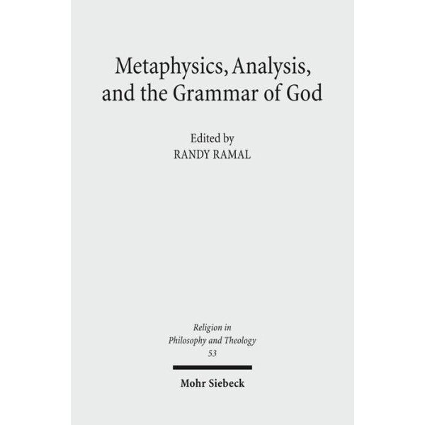 Metaphysics, Analysis, and the Grammar of God de Randy Ramal