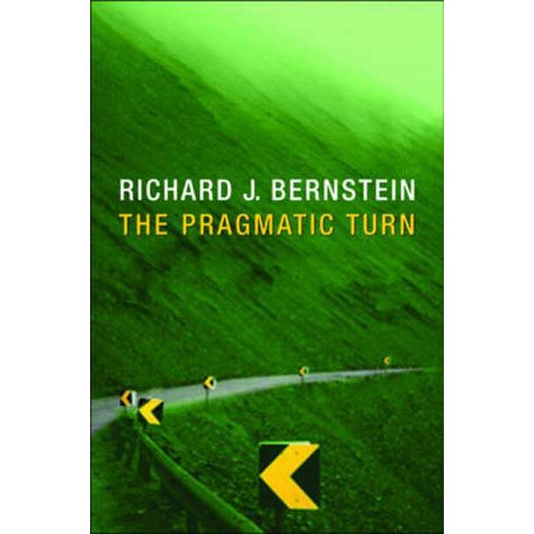 The Pragmatic Turn de Richard J. Bernstein