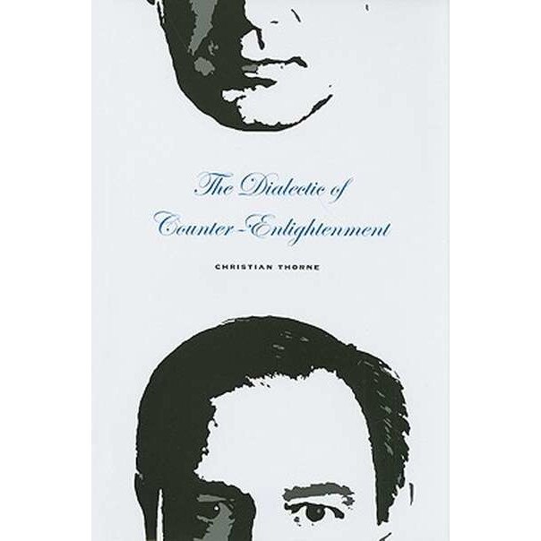 The Dialectic of Counter/-/Enlightenment de Christian Thorne