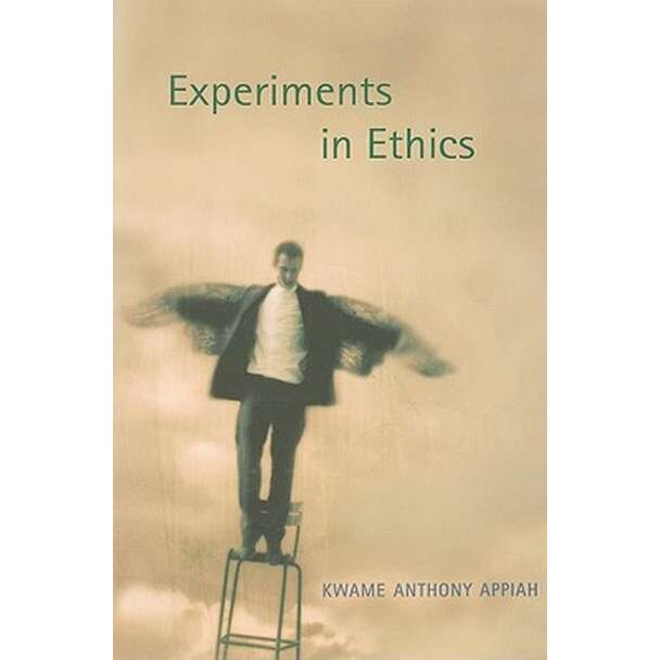 Experiments in Ethics de Kwame Anthony Appiah