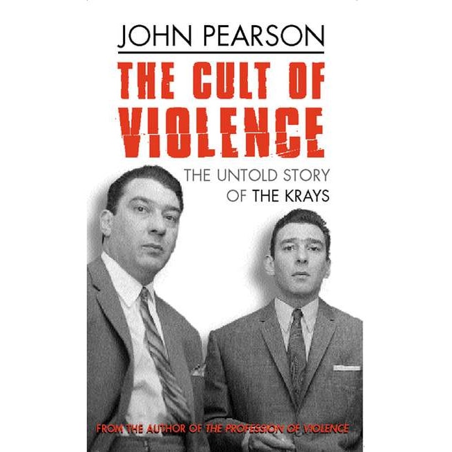The Cult Of Violence de John Pearson