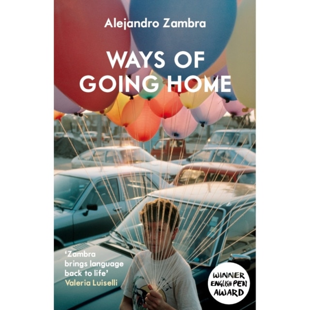 Ways of Going Home de Alejandro Zambra