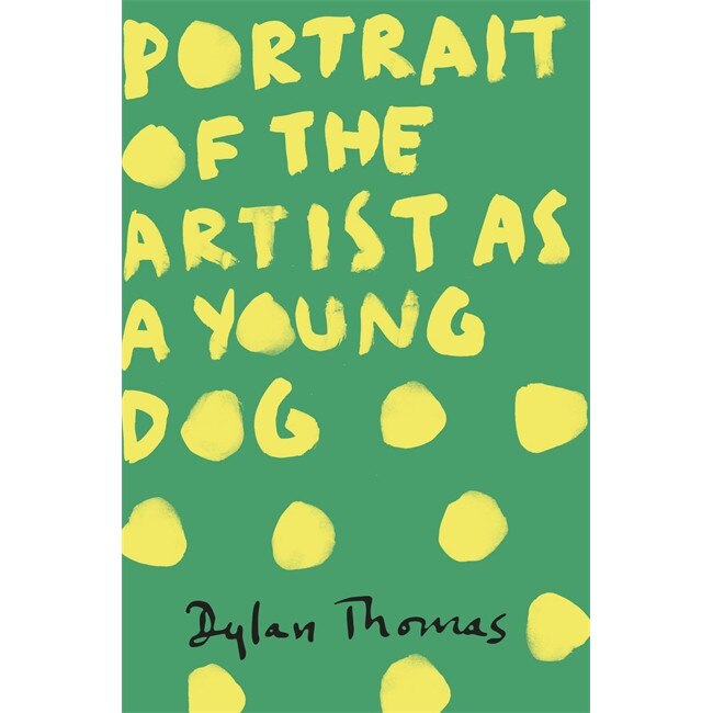 Portrait Of The Artist As A Young Dog de Dylan Thomas