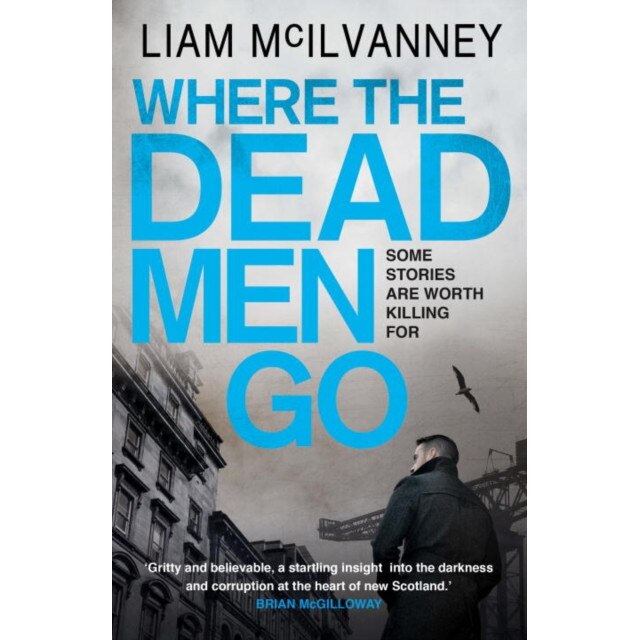 let's do it Transition pine tree Where the Dead Men Go de Liam McIlvanney - eMAG.ro